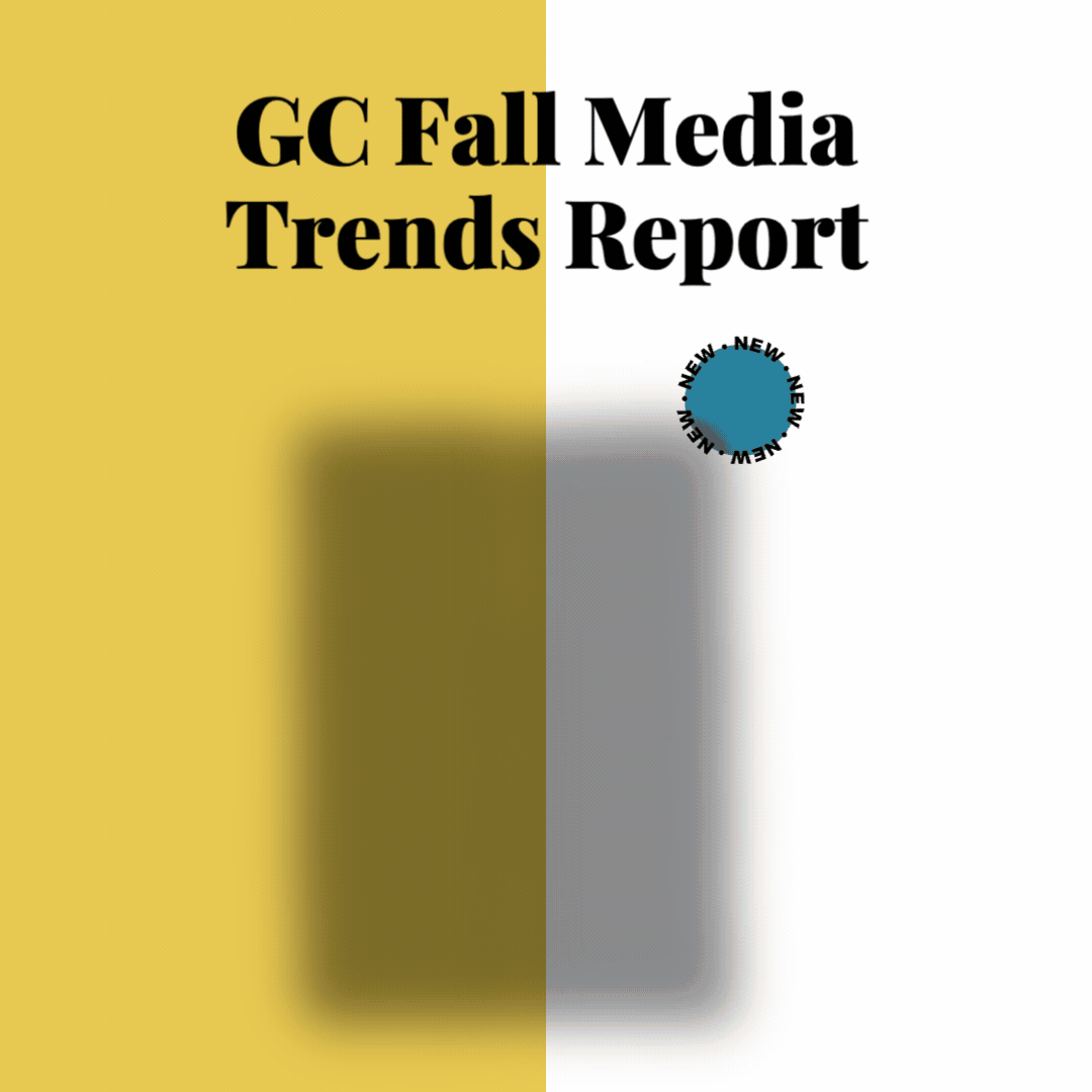 GC Fall Media Trends Report