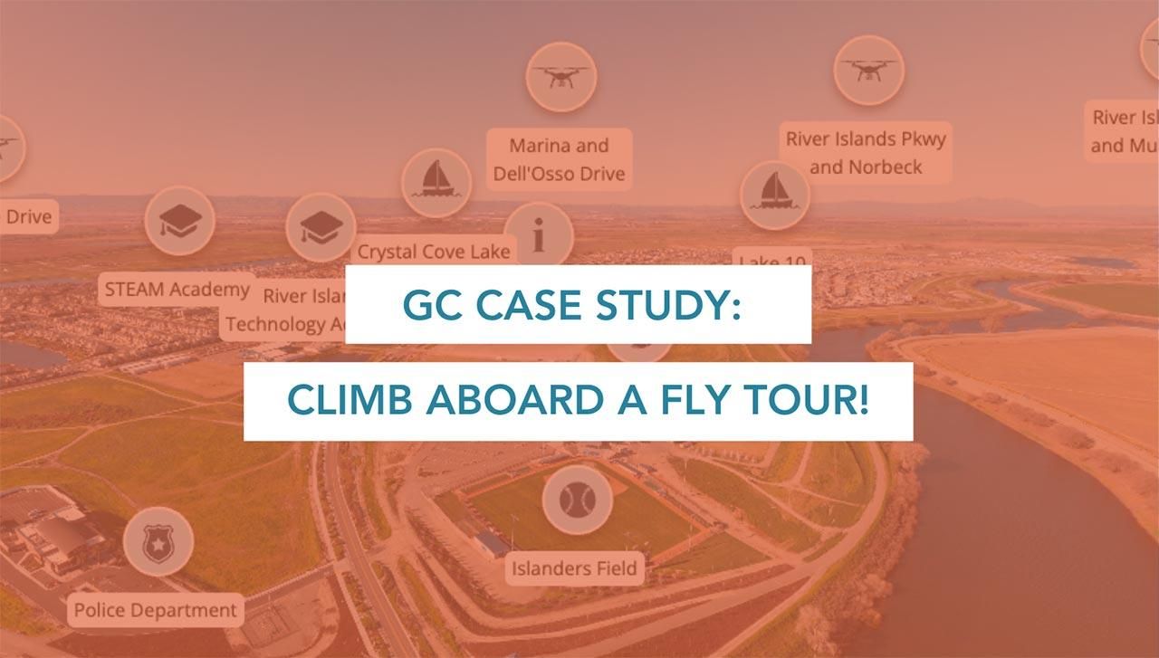 GC Case Study: Climb Aboard a Fly Tour! GC Case Study: Climb Aboard a Fly Tour