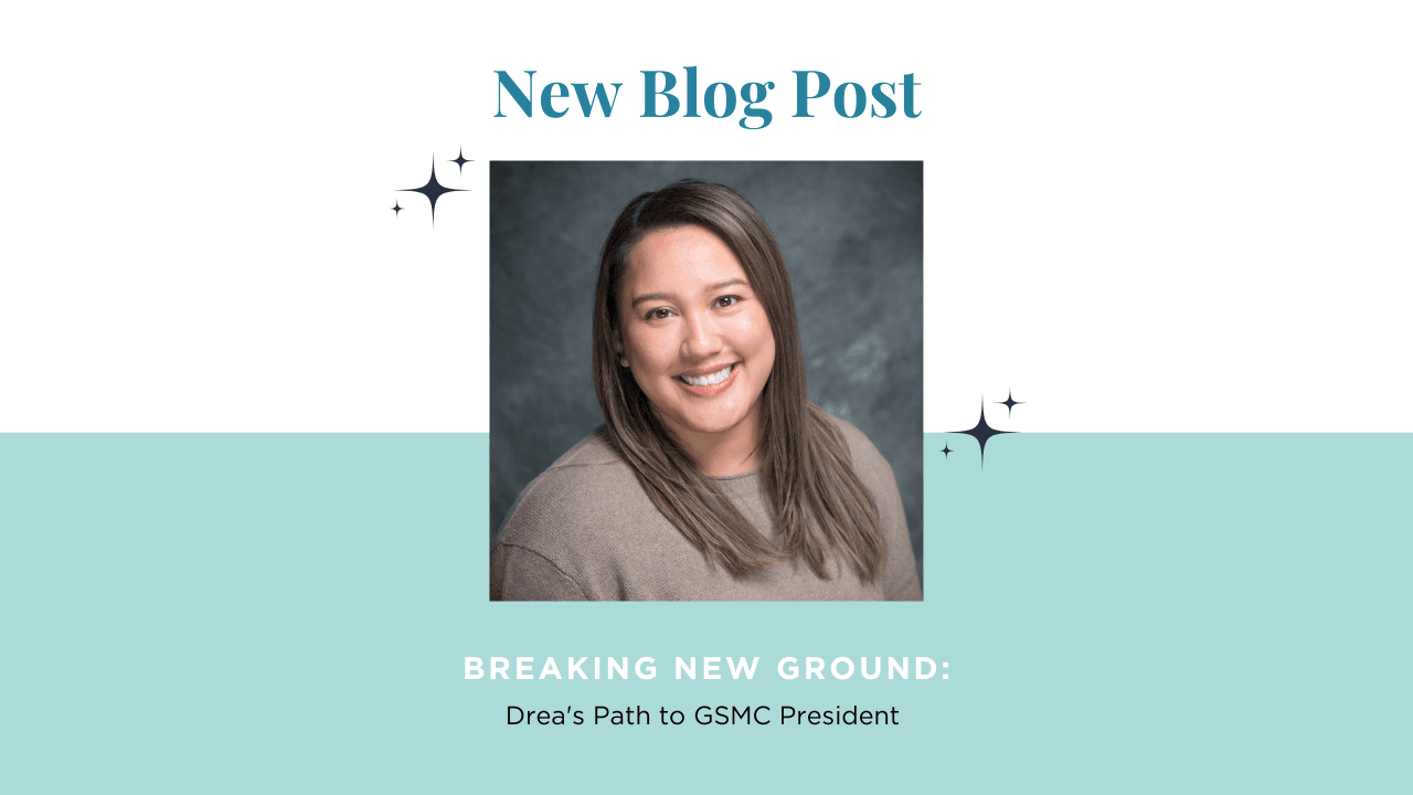 Breaking New Ground: Drea’s Path to GSMC President Andrea Villanueva's path to GSMC President