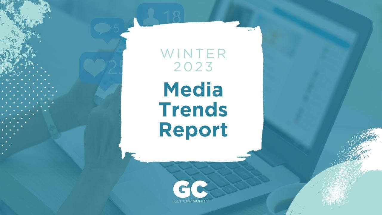 2023 Winter Digital Media Trends Report Winter 2023 Media Trends Report