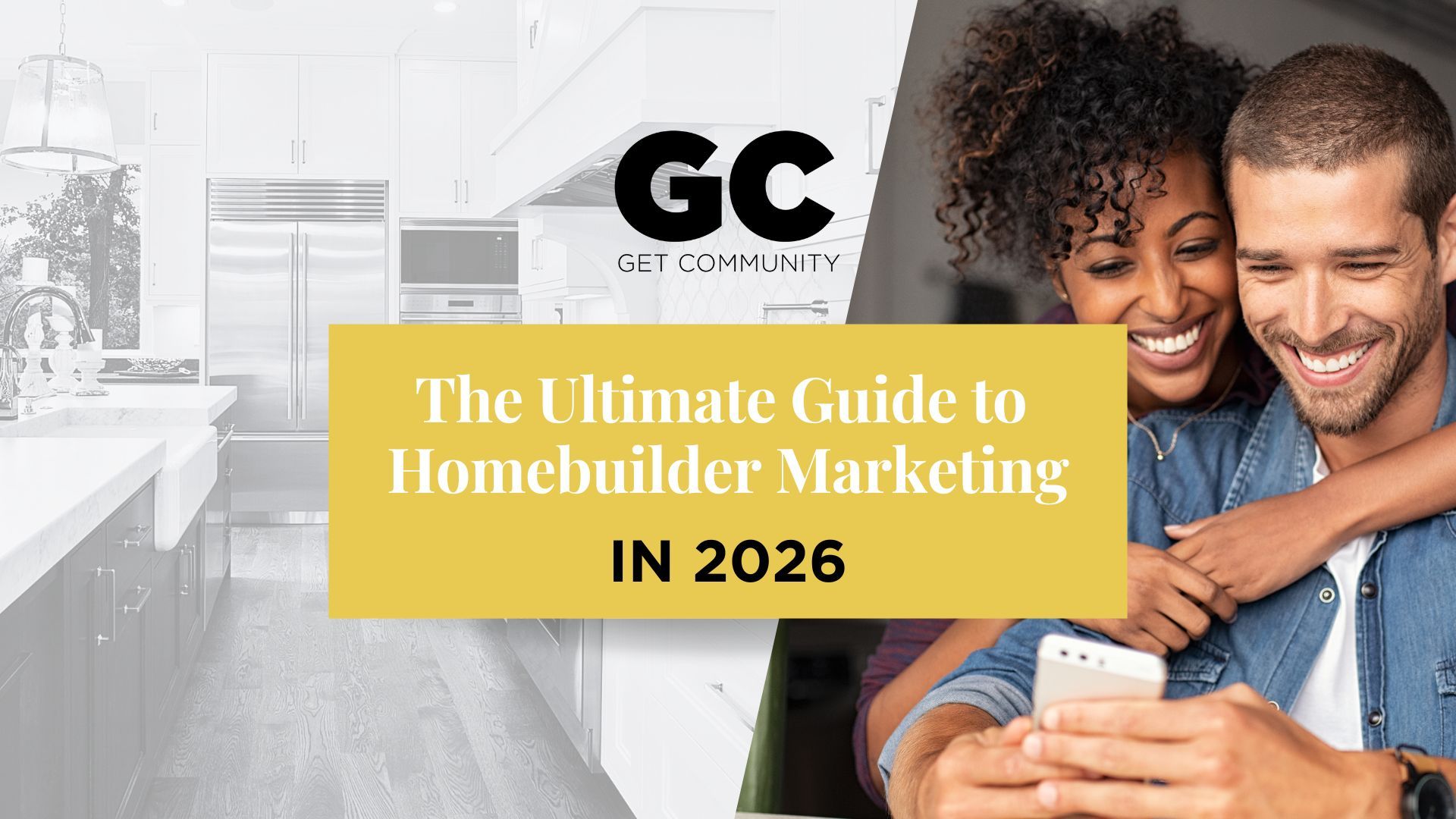 The Ultimate Guide to Homebuilder Marketing in 2026