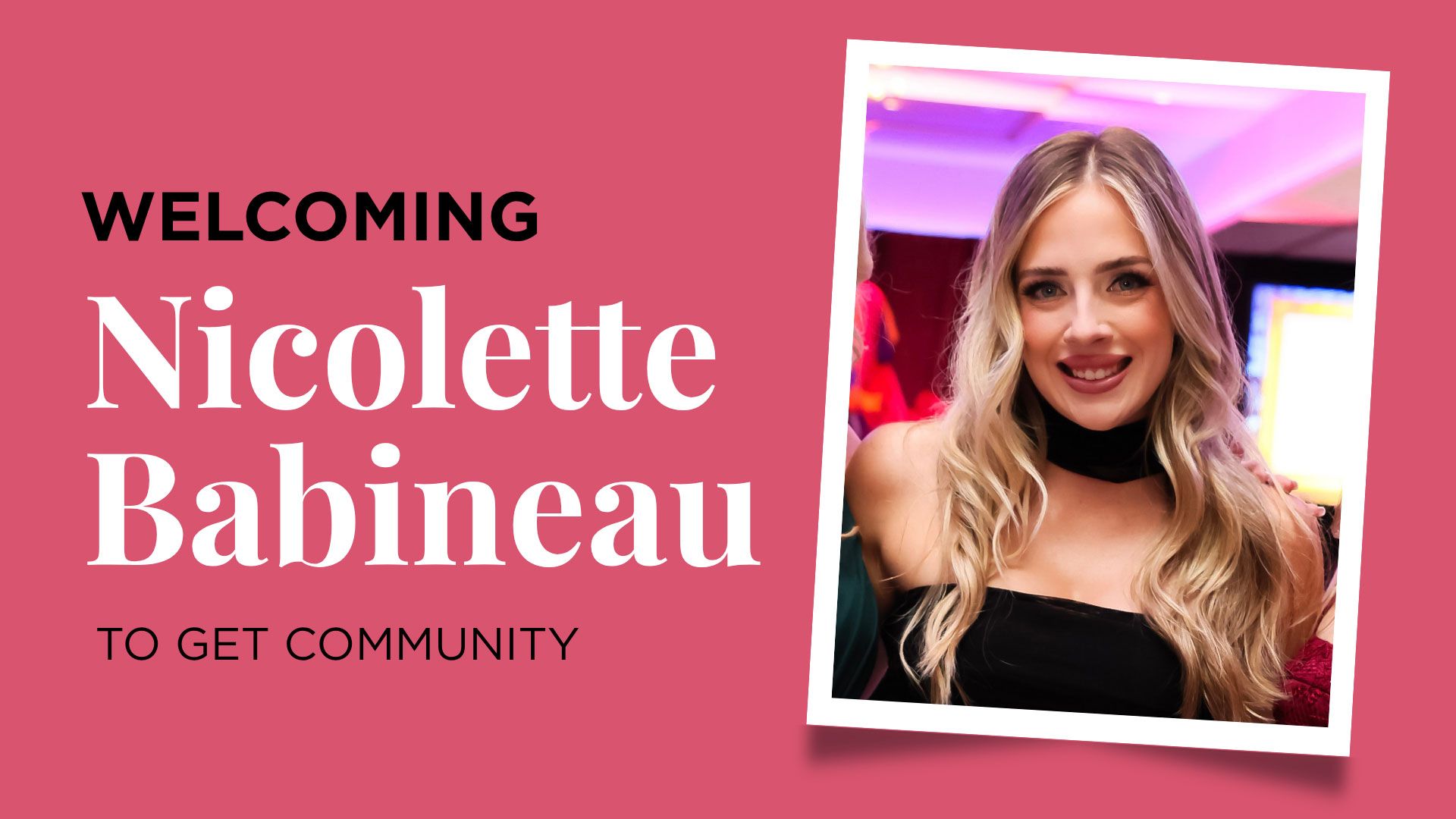 Welcoming Nicolette Babineau to Get Community